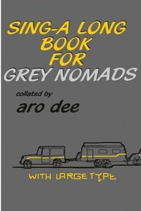 bokomslag Sing-Along Book for Grey Nomads