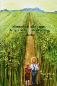 bokomslag Mountain High Pharms Hemp and Cannabis Cooking Basics