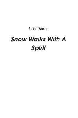 Snow Walks with A Spirit 1