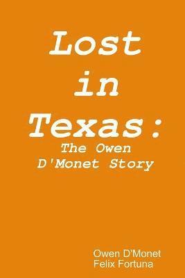 bokomslag Lost in Texas: the Owen D'monet Story