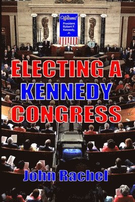 Electing A Kennedy Congress 1