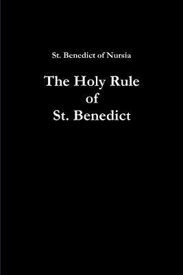St. Benedict of Nursia, St Benedict Of Nursia - Holy Rule of St. Benedict, Häftad