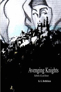 bokomslag Avenging Knights &quot;Rebirth of Lost Honor&quot;