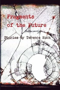 bokomslag Fragments of the Future