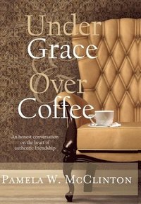 bokomslag Under Grace & Over Coffee