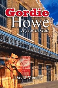 bokomslag Gordie Howe: A Year in Galt (Softcover)