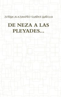 bokomslag De Neza A Las Pleyades...