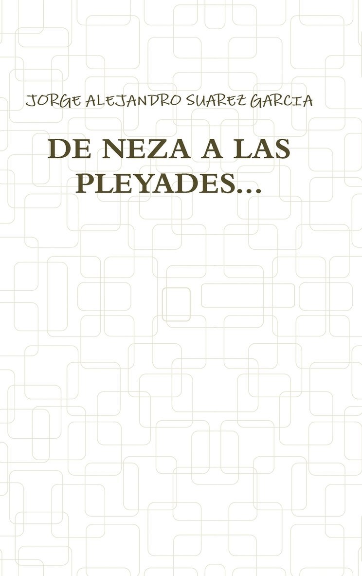 De Neza A Las Pleyades... 1