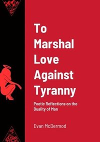 bokomslag To Marshal Love Against Tyranny
