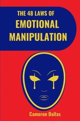 The 48 Laws of Emotional Manipulation 1