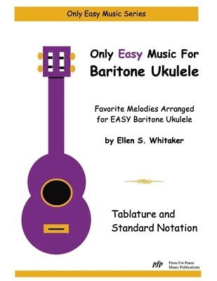 bokomslag Only Easy Music for Baritone Ukulele