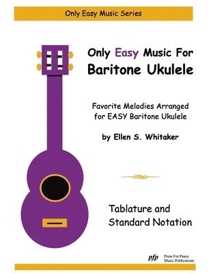 bokomslag Only Easy Music for Baritone Ukulele