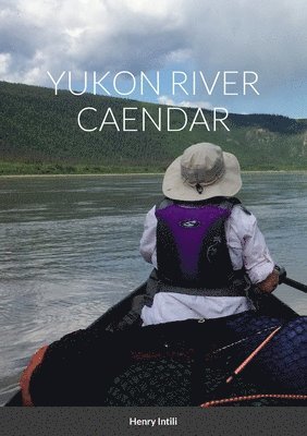 Henry Intili - Yukon River Caendar, Häftad
