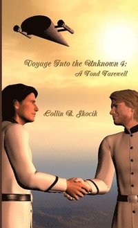 bokomslag Voyage into the Unknown 4: A Fond Farewell