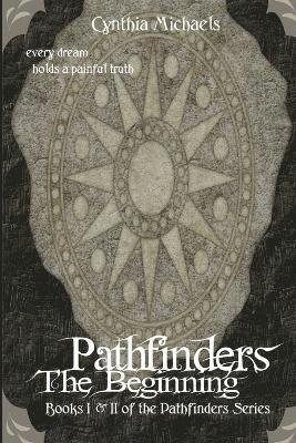 Cynthia Michaels - Pathfinders: the Beginning, Häftad