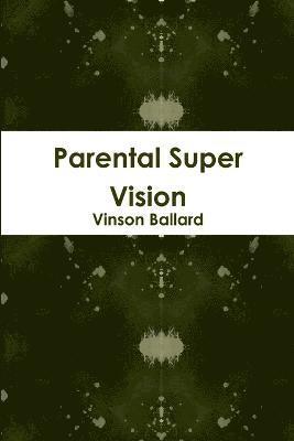 Vinson Ballard - Parental Super Vision, Häftad