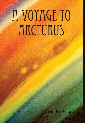 David Lindsay - Voyage to Arcturus, Inbunden