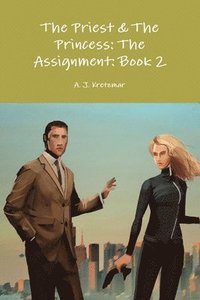 bokomslag The Priest & the Princess: the Assignment: Book 2