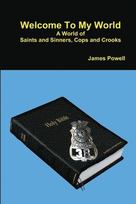 Welcome To My World A World of Saints and Sinners - Cops and Crooks 1