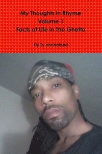 bokomslag My Thoughts in Rhyme - the Facts of Life in the Ghetto- R.B.G Edition - Volume 1
