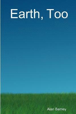 Earth, Too