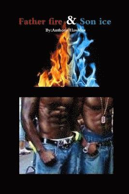 Anthony Hawkins - Father Fire & Son Ice, Häftad
