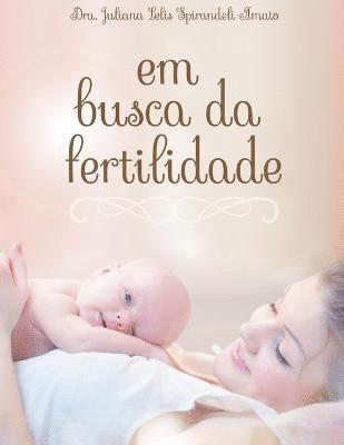 Em Busca Da Fertilidade 1