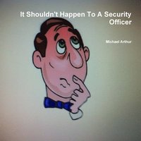 bokomslag It Shouldn't Happen to A Security Officer