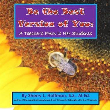 bokomslag Be the Best Version of You: A Teacher's Poem to Her Students