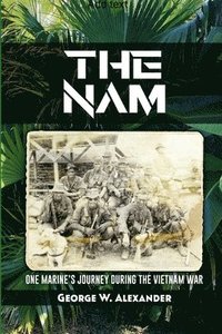 bokomslag The Nam One Marine's Journey During the Vietnam War
