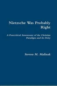 bokomslag Nietzsche Was Probably Right: A Postcritical Assessment of the Christian Paradigm and its Deity
