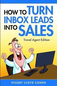 bokomslag How to Turn Inbox Leads into Sales - Travel Agent Edition