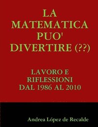 bokomslag LA Matematica Puo' Divertire (??)