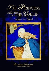 bokomslag THE Princess and the Goblin - George Macdonald