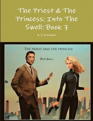 bokomslag The Priest & the Princess: into the Swell: Book 7