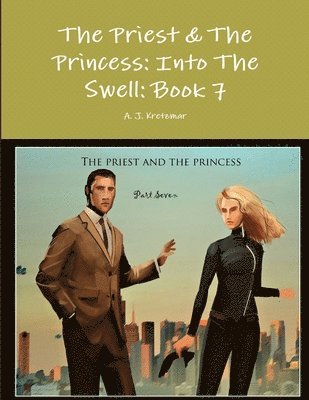 Priest & the Princess: into the Swell: Book 7