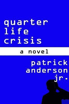bokomslag Quarter Life Crisis: A Novel
