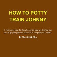 bokomslag How To Potty Train Johnny