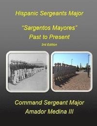 bokomslag Hispanic Sergeants Major &quot;Sargentos Mayores&quot; Past to Present 3rd Edition