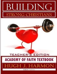 bokomslag Building Strong Christians-Academy of Faith Textbook