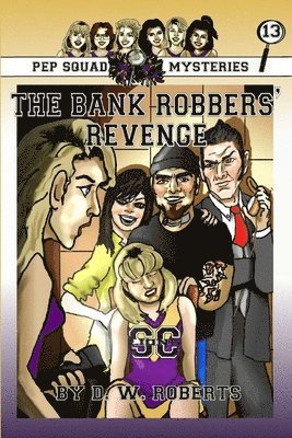 bokomslag Pep Squad Mysteries Book 13: the Bank Robbers' Revenge