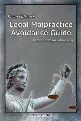 bokomslag Kevin Gibson's Legal Malpractice Avoidance Guide