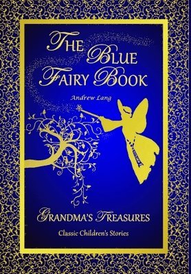 ANDREW LANG, GRANDMA'S TREASURES, Andrew Lang, Grandma's Treasures, Grandma'S Treasures - Blue Fairy Book -Andrew Lang, Inbunden