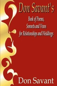 bokomslag Don Savant's Book of Poems, Sonnets and Vows for Relationships and Weddings
