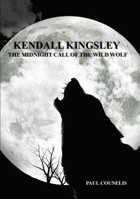 Kendall Kingsley and the Midnight Call of the Wild Wolf 1