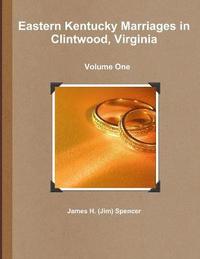 bokomslag Eastern Kentucky Marriages in Clintwood, Virginia - Volume One