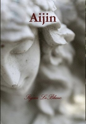 Ryan LeBlanc - Aijin - Dragur Stulka (My Ghost wife and lover...Ana), Inbunden