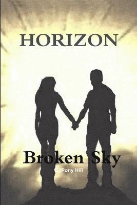 S. Pony Hill - Horizon - Broken Sky, Häftad