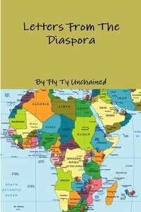 bokomslag Fly Ty Unchained Presents - Letters from the Diaspora - Featuring Various Writers and Poets