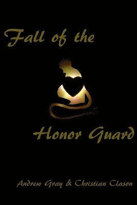 Christian Clason, Andrew Gray - Fall of the Honor Guard, Häftad